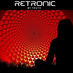 Retronic - My Truth (Teaser) Out  July 31