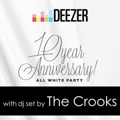 Deezer 10th Year Birthday Party (Mix by MrFranklin for The Crooks)