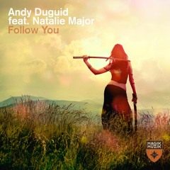 Andy Duguid Featuring Natalie Major - Follow You (Extended Mix)
