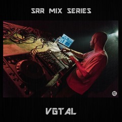 SRR Mix Series - VGTAL (Episode 003)