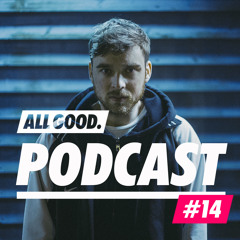 ALL GOOD PODCAST #14 - Dissythekid