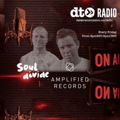 Amplified Records Show 001 hosted by Soul Divide