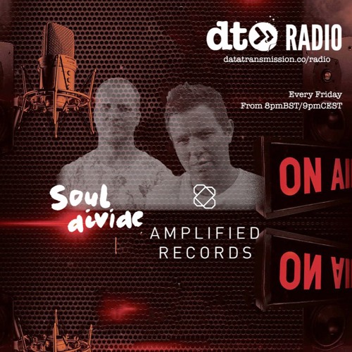Amplified Records Show 001 hosted by Soul Divide