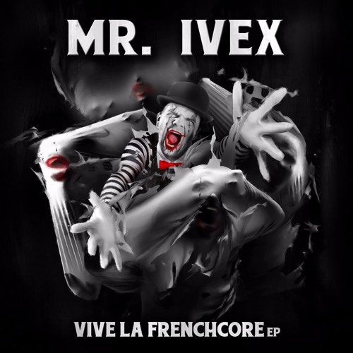 A1. Mr. Ivex - Vive La Frenchcore Anthem 2017