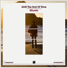 Elkuefo - Until The End Of Time (Original Mix)