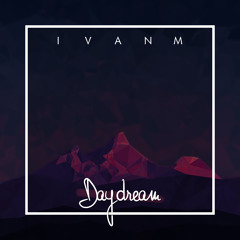 Ivan M - Daydream (Original Mix)