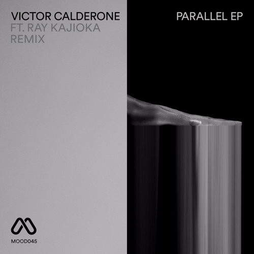 Victor Calderone - Parallel - Ray Kajioka Remix