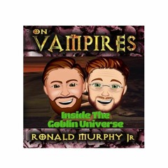 ITGU On Vampires 033017 Ron Murphy And Bryan Bowden