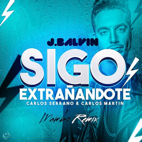 Stream J Balvin - Sigo Extrañandote (Carlos Serrano & Carlos Martín Mambo  Remix) by Carlos Martín Prod | Listen online for free on SoundCloud