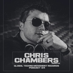CHRIS CHAMBERS @ Global Techno Movement Podcast 04