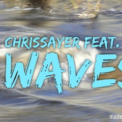 ChrisSayer Feat. DH - Waves
