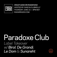 Paradoxe Club takeover for Crazylegs - Radar Radio