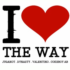 LOVE THE WAY -  Juganot, Dynasty, Richie Valentino, Coke Boy AB