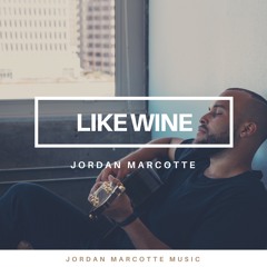 Like Wine | Jordan Marcotte
