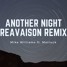 Another Night (ReAvAiSoN Remix)