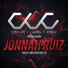 Ciruit Label Crew Radio Show - Episode 01 Guest Mix Jonnah Ruiz