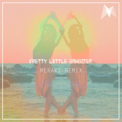 Ryder - Pretty Little Gangster (Meraki Remix)