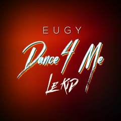 DANCE 4 ME (LeKiD Remix)