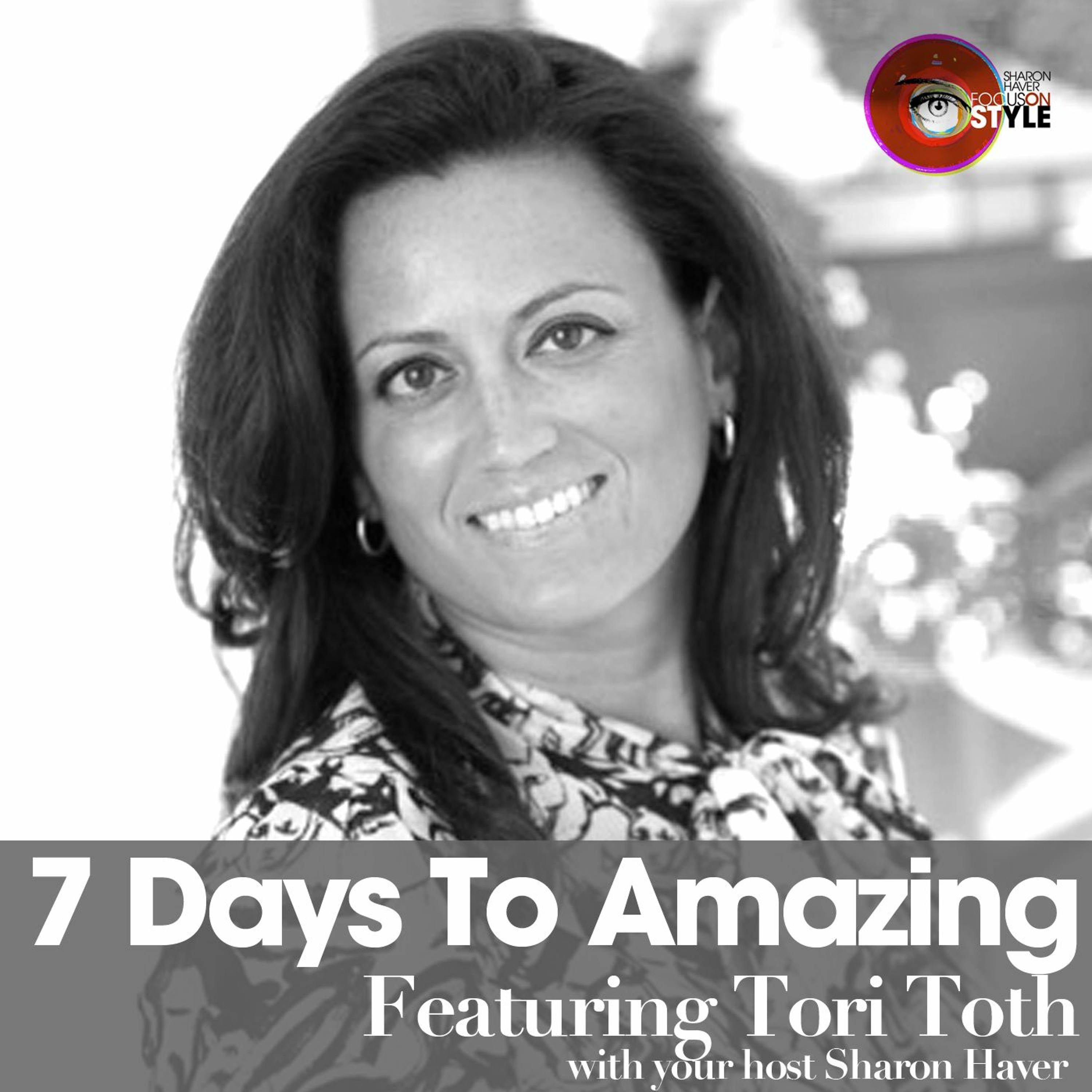 7 Days To Amazing Podcast with Sharon Haver
