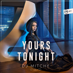 Dj Mitchy - Yours tonight