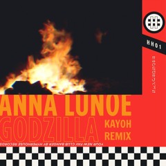 Anna Lunoe - Godzilla (Kayoh Remix)