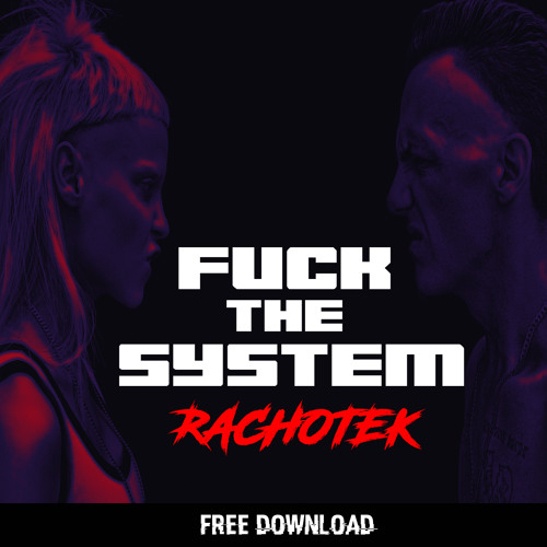 RACH0TEK - FUCK THE SYSTEM  [FREE-DOWNLOAD]