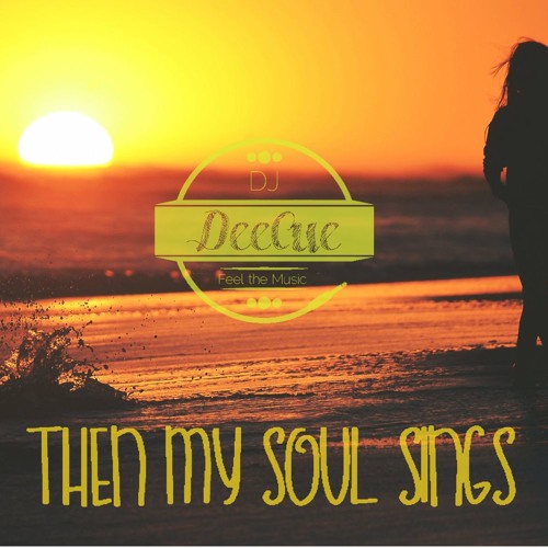 DeeCue - Then My Soul Sings