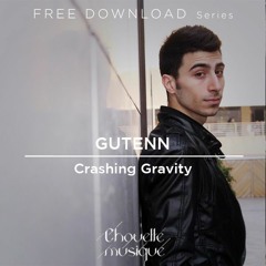 FREE DOWNLOAD: Gutenn - Crashing Gravity (Original Mix)