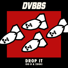 DVBBS X Ido B & Zooki - Drop It