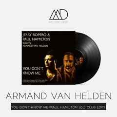 Armand Van Helden - You Don't Know Me (Paul Hamilton 2017 Club Edit) [Free Download]
