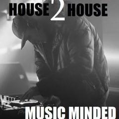 Music Minded Vol 1 HOUSE2HOUSE MIX