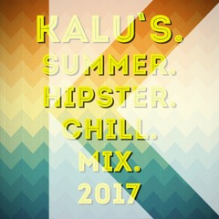 Kalu's - Summer.Hipster.Chill.Mix | 01.07.2017 [LIVE]