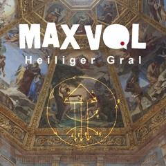 Max Vol - Heiliger Gral (prod Max Vol)