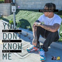 You Don't Know Me Ft. John Rock