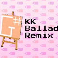KK Ballad (G# Remix)