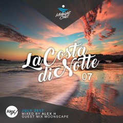 La Costa Di Notte 007 With Alex H Guest Mix Moonscape