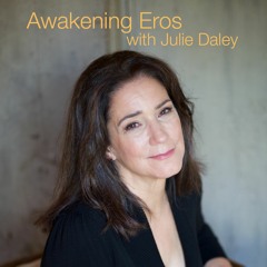 Awakening Eros Episode 2: Creativity & Intimacy