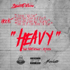 Heavy (Ft. KiddDaBeast & YR Butta) [Prod. Zachonthetrack]
