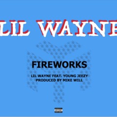 Lil Wayne - Fireworks feat. Young Jeezy (Official Audio)
