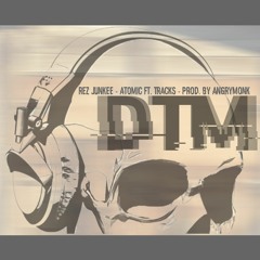 Atomic - Rez Junkee ft. Tracks Thinkin (prod. by Angrymonk)