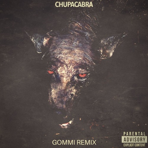 CARNAGE & APE DRUMS - CHUPACABRA (GOMMI REMIX)