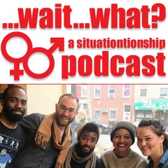 Wait What?! Episode 4-Variety Round-Exes, First Kiss +More