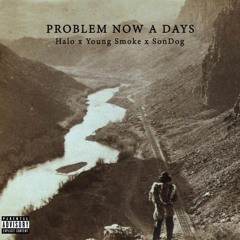 Halo X Young Smoke X SonDog  - Problem Now A Days(Prod. by Shawnscope)
