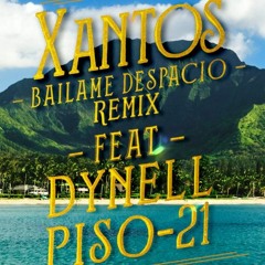 Hard dJ ft Xantos & Dynell & Piso 21 - Bailame Despacio ( Ecuadorian Melody Remix )