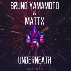 Bruno Yamamoto & Mattx - Underneath (Remix) [FREE DOWNLOAD]