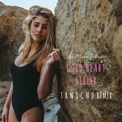 Lia Marie Johnson - Cold Heart Killer (TRNSCND Remix)
