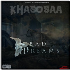 KHASOSAA - BAD DREAMS