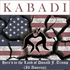 Here's to the Land of Donald J Trump (ill America)