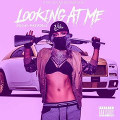 LOOKING AT ME [Prod By: Mike Fidelis]