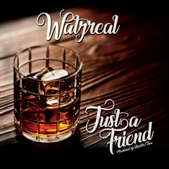 Just a Friend (Prod by Mister Cleen)